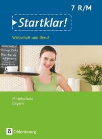Produktbild: Startklar! - Wirtschaft und Beruf - Mittelschule Bayern - Ausgabe ab 2017 - 7. Jahrgangsstufe