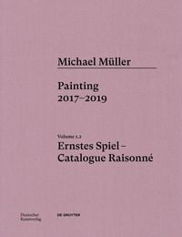 Produktbild: Michael M&uuml;ller. Ernstes Spiel. Catalogue Raisonn&eacute;