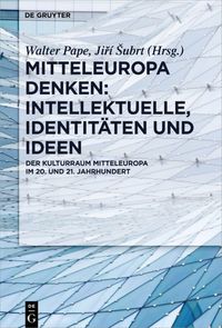 Produktbild: Mitteleuropa denken: Intellektuelle, Identit&auml;ten und Ideen