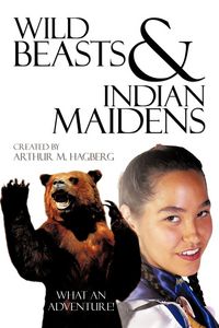 Produktbild: Wild Beasts and Indian Maidens