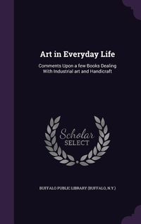 Produktbild: Art in Everyday Life: Comments Upon a few Books Dealing With Industrial art and Handicraft