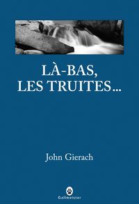 Produktbild: L&agrave;-bas, les truites...