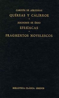 Produktbild: Qu&eacute;reas y Cal&iacute;rroe. Efes&iacute;acas. Fragmentos novelescos.