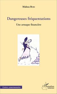 Produktbild: Dangereueses fr&eacute;quentations. Une arnaque financi&egrave;re