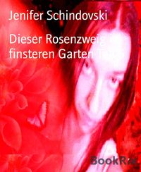 Produktbild: Dieser Rosenzweig im finsteren Garten Teil 5