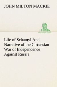 Produktbild: Life of Schamyl And Narrative of the Circassian War of Independence Against Russia