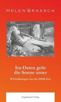 Produktbild: Im Osten geht die Sonne unter: 10 Erz&auml;hlungen aus der DDR-Zeit