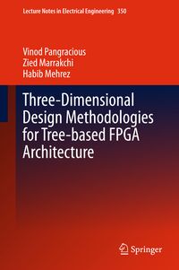 Produktbild: Three-Dimensional Design Methodologies for Tree-based FPGA Architecture
