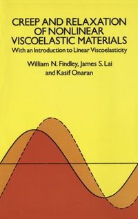 Produktbild: Findley, W: Creep and Relaxation of Nonlinear Viscoelastic M