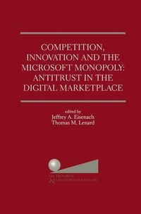 Produktbild: Competition, Innovation and the Microsoft Monopoly: Antitrust in the Digital Marketplace