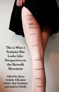 Produktbild: This is what a Feminist Slut Looks Like; Perspectives on the Slutwalk Movement