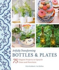 Produktbild: Artfully Transforming Bottles & Plates