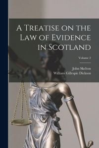Produktbild: A Treatise on the law of Evidence in Scotland; Volume 2