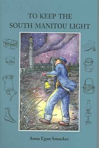 Produktbild: Smucker, A: To Keep the South Manitou Light