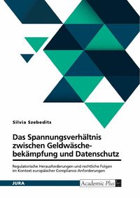 Produktbild: Das Spannungsverh&auml;ltnis zwischen Geldw&auml;schebek&auml;mpfung und Datenschutz