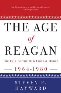 Produktbild: The Age of Reagan: The Fall of the Old Liberal Order