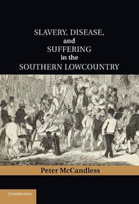Produktbild: Slavery, Disease, and Suffering in the Southern Lowcountry