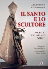 Produktbild: Il santo e lo scultore. Paolo VI e Floriano Bodini