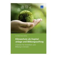 Produktbild: Klimaschutz als Kapitalanlage und Bildungsauftrag