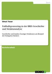 Produktbild: Fu&szlig;ballsponsoring in der BRD. Geschichte und Strukturanalyse