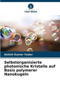 Produktbild: Selbstorganisierte photonische Kristalle auf Basis polymerer Nanokugeln