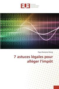 Produktbild: 7 astuces l&eacute;gales pour all&eacute;ger l'imp&ocirc;t
