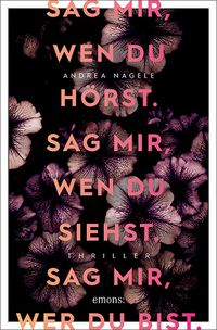 Produktbild: Sag mir, wen du h&ouml;rst. Sag mir, wen du siehst. Sag mir, wer du bist.