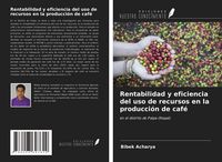 Produktbild: Rentabilidad y eficiencia del uso de recursos en la producci&oacute;n de caf&eacute;