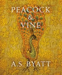 Bild vom Artikel Peacock and Vine vom Autor A.S. Byatt