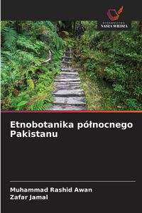 Produktbild: Etnobotanika p&oacute;&iquest;nocnego Pakistanu