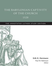 Produktbild: Babylonian Captivity of the Church, 1520