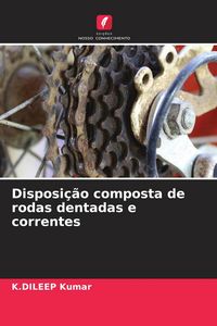 Produktbild: Disposi&ccedil;&atilde;o composta de rodas dentadas e correntes