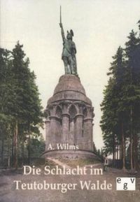 Bild vom Artikel Die Schlacht im Teutoburger Walde vom Autor A. Wilms