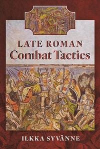 Produktbild: Late Roman Combat Tactics