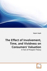 Produktbild: Saqib, N: Effect of Involvement, Time, and Vividness on Cons