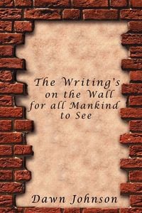 Produktbild: The Writing's on the Wall for all Mankind to See
