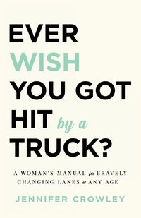Produktbild: Ever Wish You Got Hit by a Truck?
