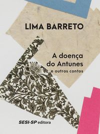 Produktbild: A doen&ccedil;a de Antunes e outros contos