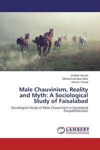 Produktbild: Male Chauvinism, Reality and Myth: A Sociological Study of Faisalabad