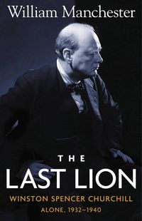 Produktbild: Last Lion, The: Winston Spencer Churchill Alone 1932-1940 - Volume 2
