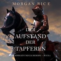 Produktbild: Der Aufstand der Tapferen: Von K&ouml;nigen und Zauberern &ndash; Buch 2