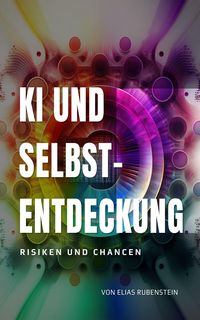 Produktbild: KI und Selbstentdeckung: Risiken und Chancen