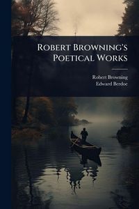 Produktbild: Robert Browning's Poetical Works