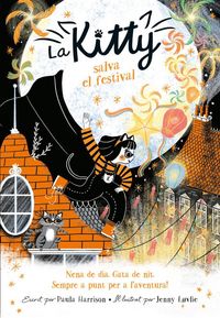 Produktbild: La Kitty salva el festival : ni&ntilde;a de d&iacute;a, gata de noche : &iexcl;lista para la aventura!