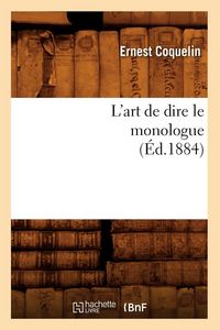 Produktbild: L'art de dire le monologue (&Eacute;d.1884)