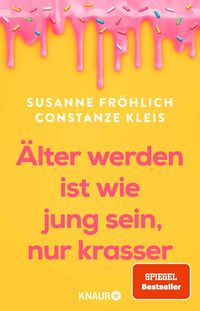 Produktbild: &Auml;lter werden ist wie jung sein, nur krasser