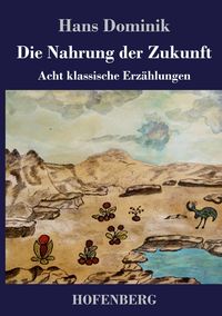 Produktbild: Die Nahrung der Zukunft