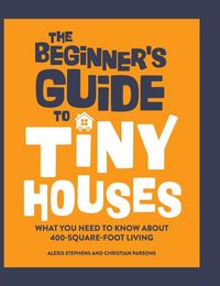 Produktbild: The Beginner's Guide to Tiny Houses
