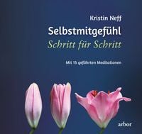 Produktbild: Selbstmitgef&uuml;hl Schritt f&uuml;r Schritt
