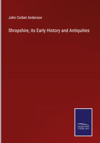 Produktbild: Shropshire, its Early History and Antiquities